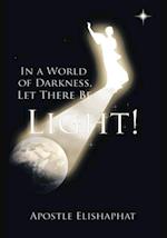 In a World of Darkness, Let There Be Light!