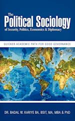 The Political Sociology of Security, Politics, Economics & Diplomacy