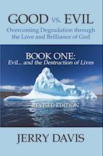 Good Vs. Evil . . . Overcoming Degradation Through the Love and Brilliance of God