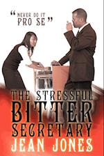 The Stressful Bitter Secretary