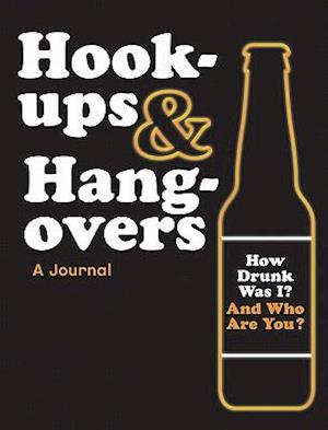 Hookups & Hangovers: a Logbook