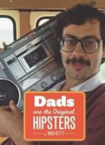 Dads Are the Original Hipsters