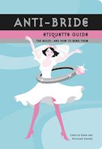 Anti-Bride Etiquette Guide