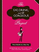 Eat, Drink, and Be Gorgeous Project
