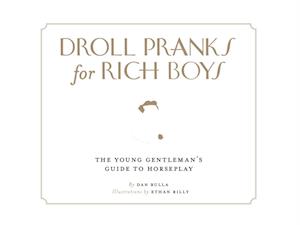 Droll Pranks for Rich Boys