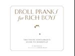 Droll Pranks for Rich Boys