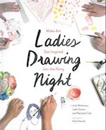 Ladies Drawing Night: Make Art, Get Inspired, Join the Party (PB)