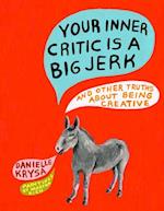Your Inner Critic Is a Big Jerk