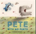 Pete With No Pants