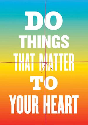 Do Things That Matter to Your