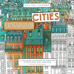 2017 Fantastic Cities Wall Calendar