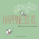 Happiness Is . . . 200 Ways to Be Creative