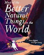 Most of the Better Natural Things in the World