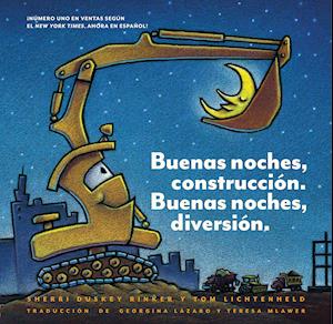 Buenas noches, construccion. Buenas noches, diversion. (Goodnight, Goodnight, Construction Site Spanish language edition)