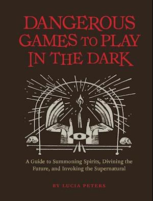 Dangerous Games to Play in the Dark