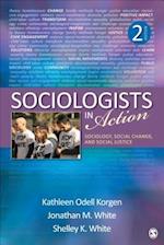 Sociologists in Action: Sociology, Social Change, and Social Justice 