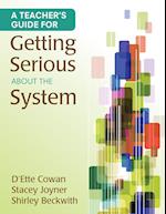 A Teacher's Guide for Getting Serious About the System