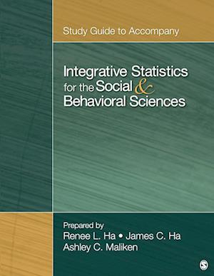 Study Guide to Accompany Integrative Statistics for the Social and Behavioral Sciences