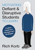 Motivating Defiant and Disruptive Students to Learn