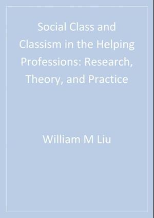 Social Class and Classism in the Helping Professions : Research, Theory, and Practice