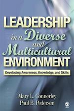Leadership in a Diverse and Multicultural Environment : Developing Awareness, Knowledge, and Skills
