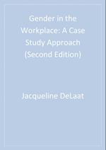 Gender in the Workplace : A Case Study Approach