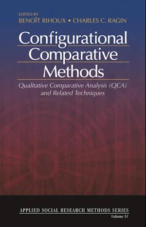 Configurational Comparative Methods : Qualitative Comparative Analysis (QCA) and Related Techniques