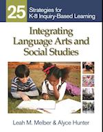 Integrating Language Arts and Social Studies : 25 Strategies for K-8 Inquiry-Based Learning