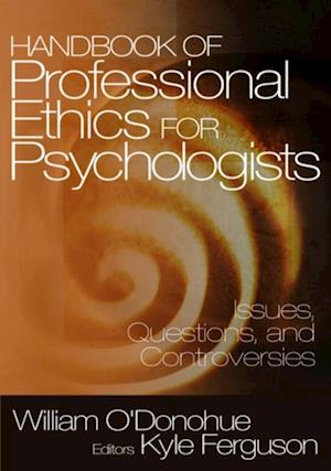 Handbook of Professional Ethics for Psychologists : Issues, Questions, and Controversies