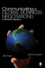 Communicating in Global Business Negotiations : A Geocentric Approach