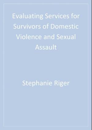 Evaluating Services for Survivors of Domestic Violence and Sexual Assault