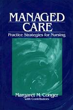 Managed Care : Practice Strategies for Nursing