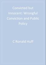 Convicted but Innocent : Wrongful Conviction and Public Policy