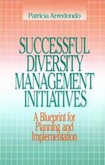 Successful Diversity Management Initiatives : A Blueprint for Planning and Implementation