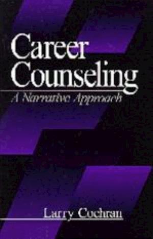 Career Counseling : A Narrative Approach