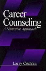 Career Counseling : A Narrative Approach