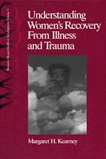 Understanding Women's Recovery From Illness and Trauma