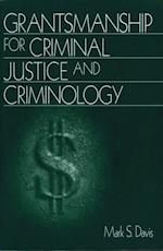 Grantsmanship for Criminal Justice and Criminology