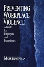 Preventing Workplace Violence : A Guide for Employers and Practitioners