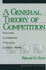 A General Theory of Competition : Resources, Competences, Productivity, Economic Growth