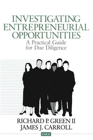 Investigating Entrepreneurial Opportunities : A Practical Guide for Due Diligence