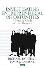 Investigating Entrepreneurial Opportunities : A Practical Guide for Due Diligence