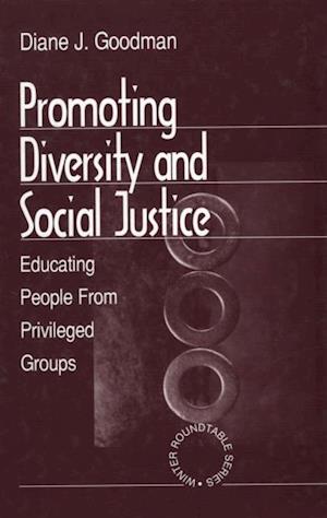 Promoting Diversity and Social Justice : Educating People from Privileged Groups