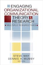 Engaging Organizational Communication Theory and Research : Multiple Perspectives