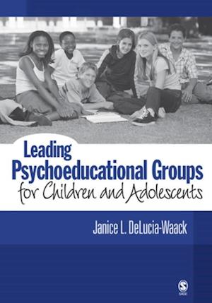 Leading Psychoeducational Groups for Children and Adolescents