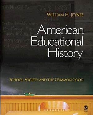 American Educational History : School, Society, and the Common Good