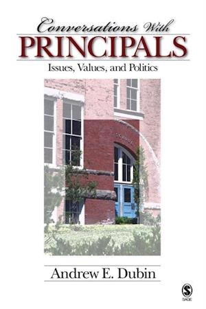 Conversations With Principals : Issues, Values, and Politics