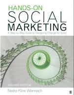 Hands-On Social Marketing : A Step-by-Step Guide to Designing Change for Good