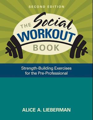 The Social Workout Book : Strength-Building Exercises for the Pre-Professional