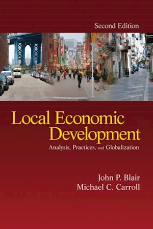 Local Economic Development : Analysis, Practices, and Globalization